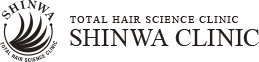 SHINWA CLINIC - TOTAL HAIR SCIENCE CLINIC [ SHINJUKU | GINZA | SHINJUKU WEST | OSAKA | NAGOYA | FUKUOKA | SENDAI ]